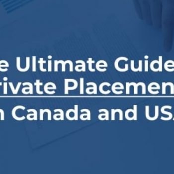 The Ultimate Guide to Private Placements in Canada and USA