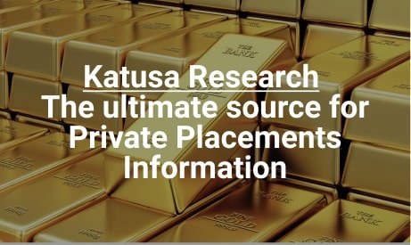 Katusa research Private Placement Gold